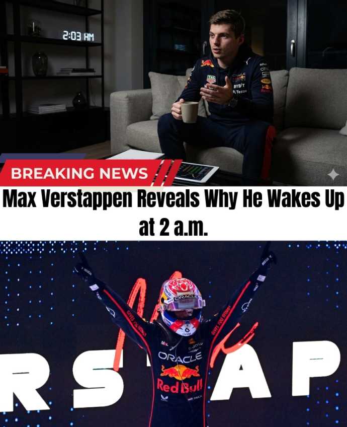 Max Verstappen Reveals Why He Wakes Up at 2 a.m.
