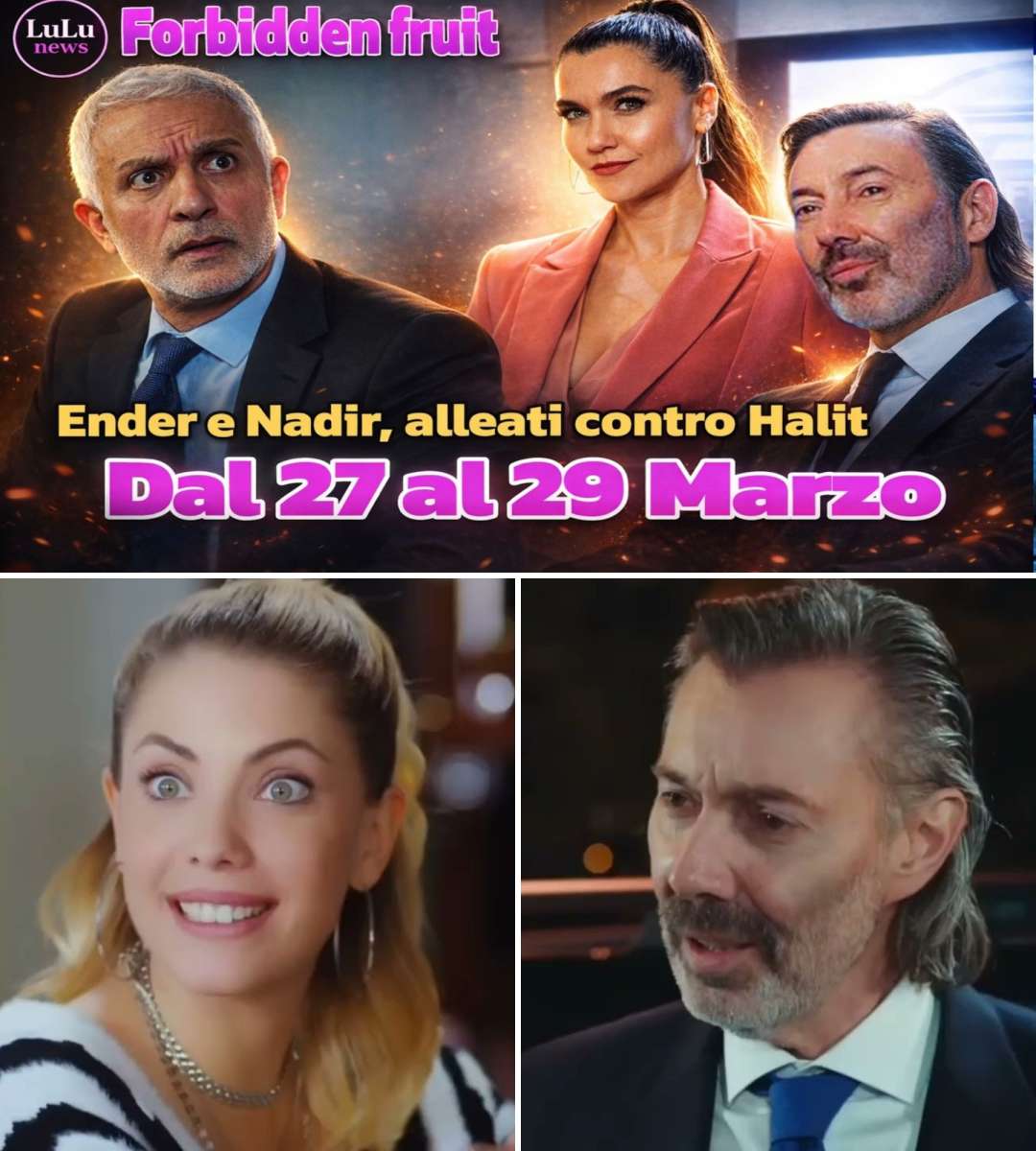 Frutto proibito Anticipazioni Dal 27 al 29 Marzo, Ender e Nadir, alleati contro Halit, Kaya e Leyla.